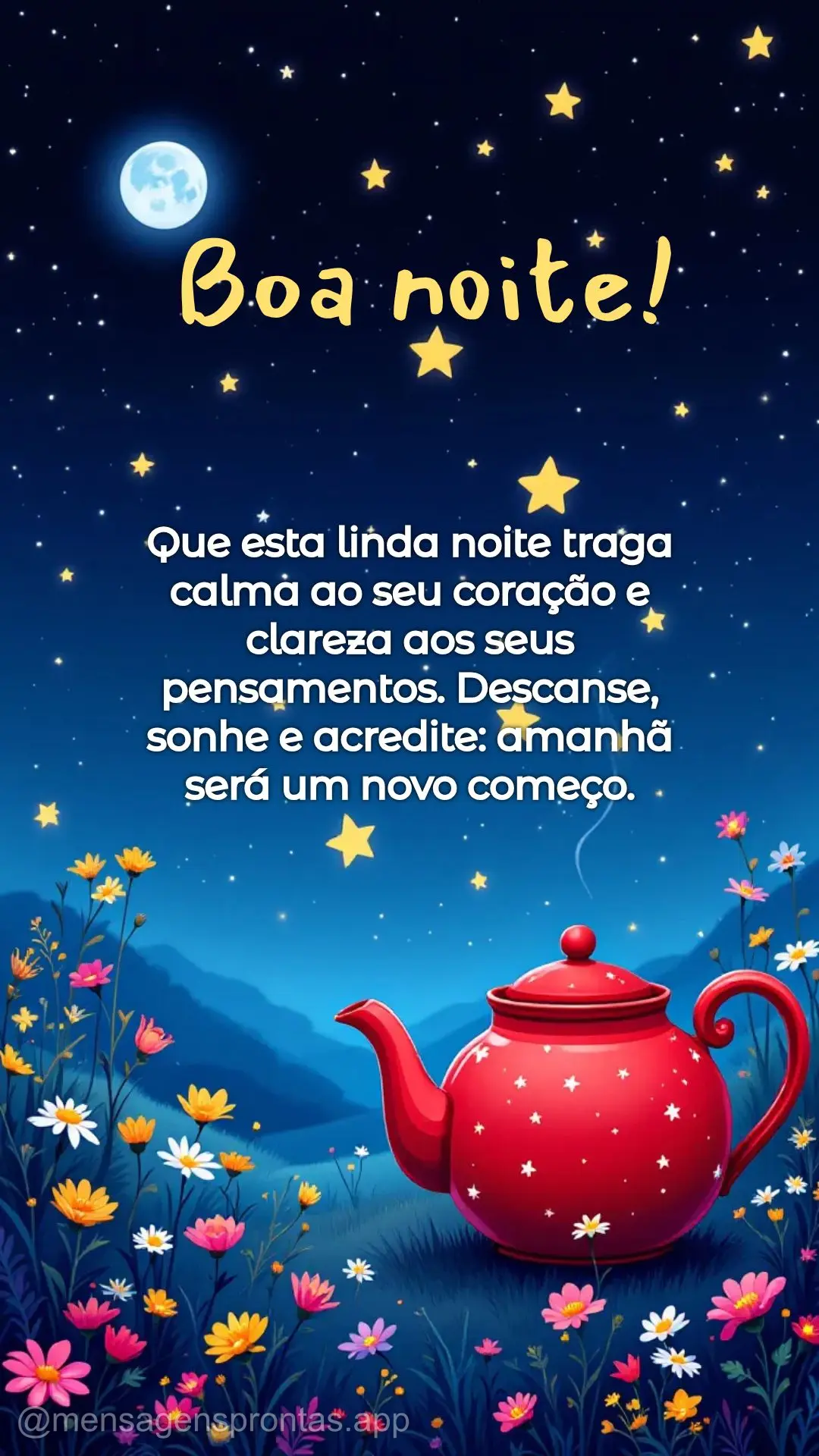Que esta linda noite traga calma ao seu coração e clareza aos seus pensamentos. Descanse, sonhe e acredite: amanhã será um novo começo. Boa noite!...