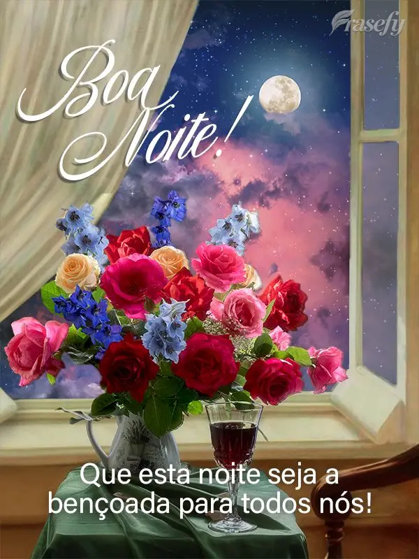 Que esta noite seja abençoada para todos nós! Boa noite!