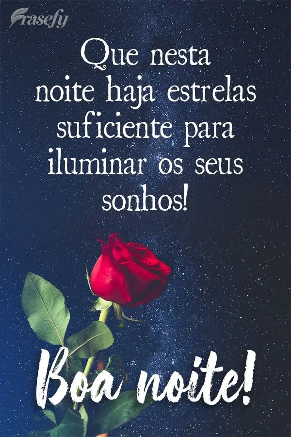 Que nesta noite haja estrelas suficientes para iluminar os seus sonhos! Boa noite! 