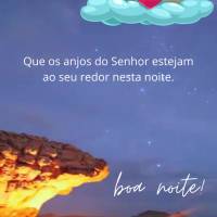 Que os anjos do Senhor estejam ao seu redor nesta noite. boa noite!