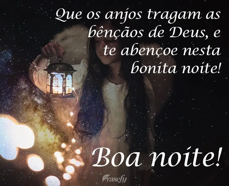 Que os anjos tragam as bênçãos de Deus, e te abençoe nesta bonita noite!
  Boa noite!