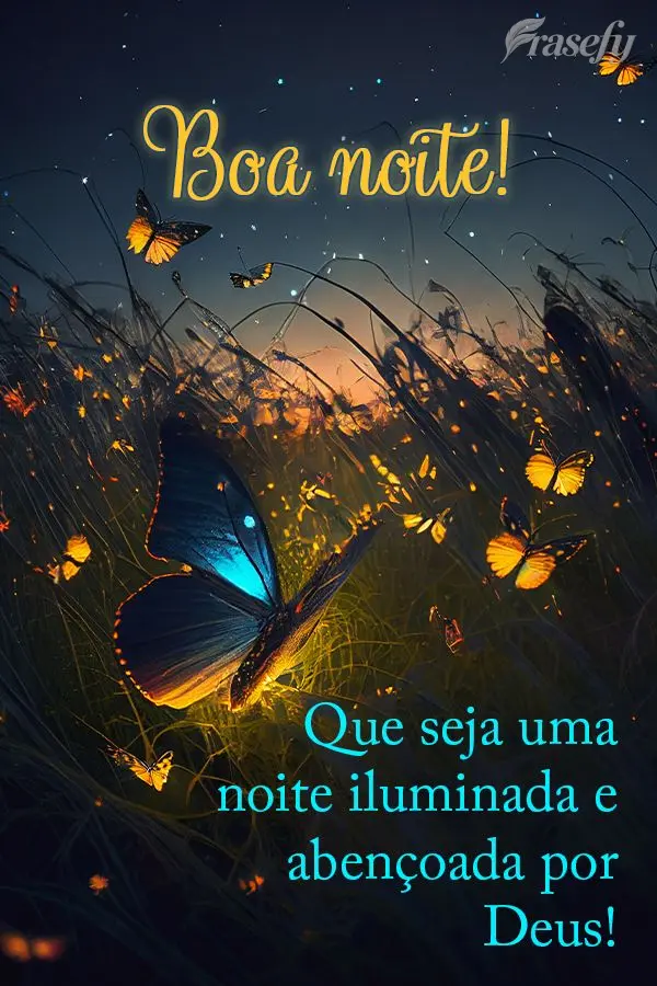 Que seja uma noite iluminada e abençoada por Deus! Boa noite!