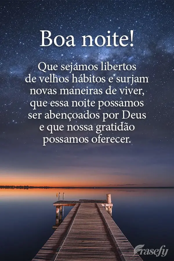 Que sejamos libertos de velhos hábitos e surjam novas maneiras de viver, que essa noite possamos ser abençoados por Deus e que nossa gratidão possamos...