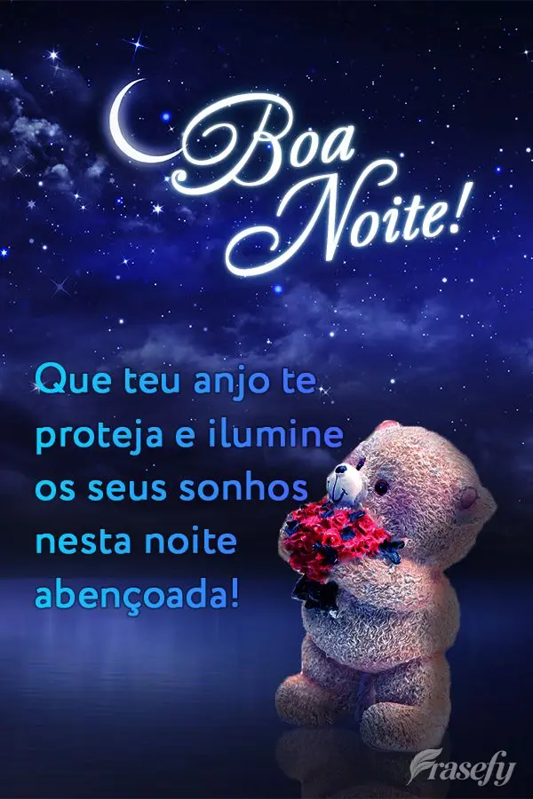 Que teu anjo te proteja e ilumine os seus sonhos nesta noite abençoada! Boa noite!