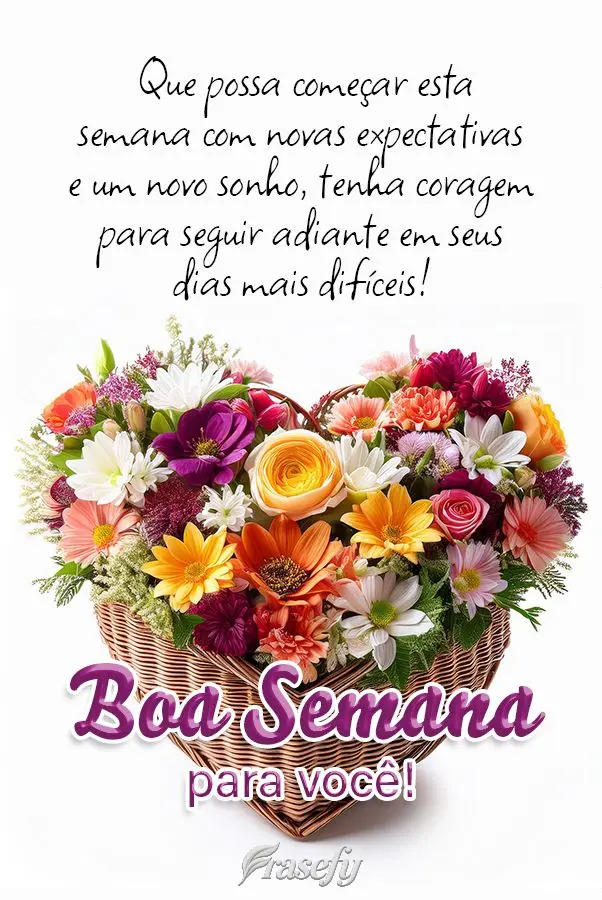 Que possa começar esta semana com novas expectativas e um novo sonho, tenha coragem para seguir adiante em seus dias mais difíceis! Boa Semana para voc...