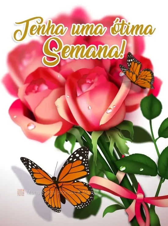 Tenha uma ótima Semana!
