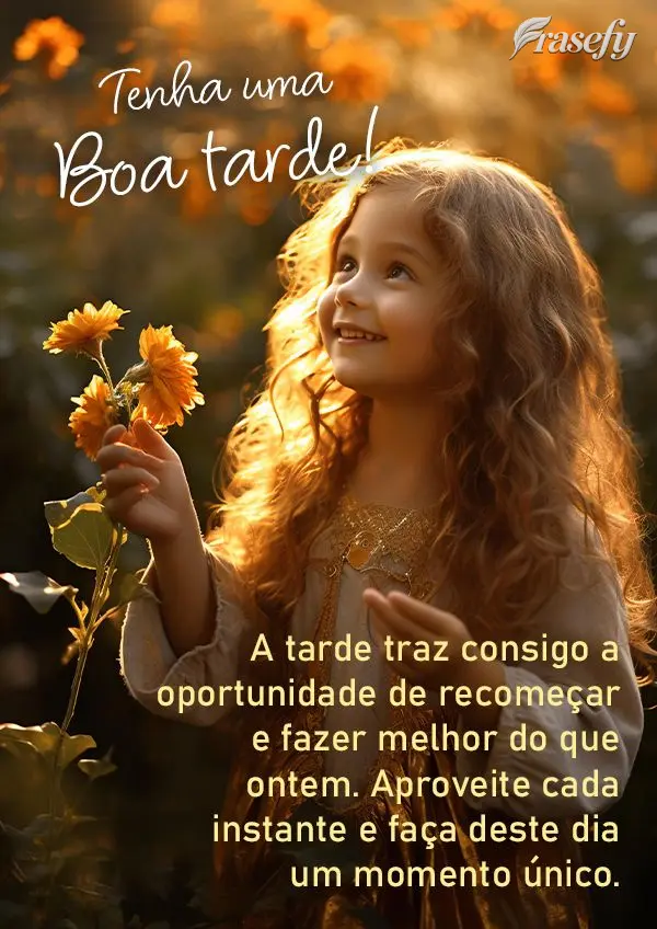 A tarde traz consigo a oportunidade de recomeçar e fazer melhor do que ontem. Aproveite cada instante e faça deste dia um momento único. Tenha uma boa...