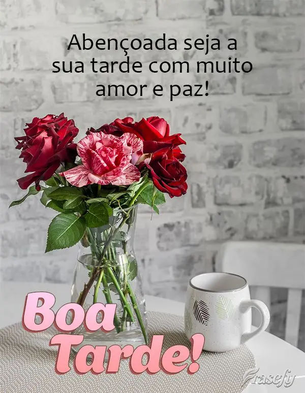 Abençoada seja a sua tarde com muito amor e paz! Boa tarde!