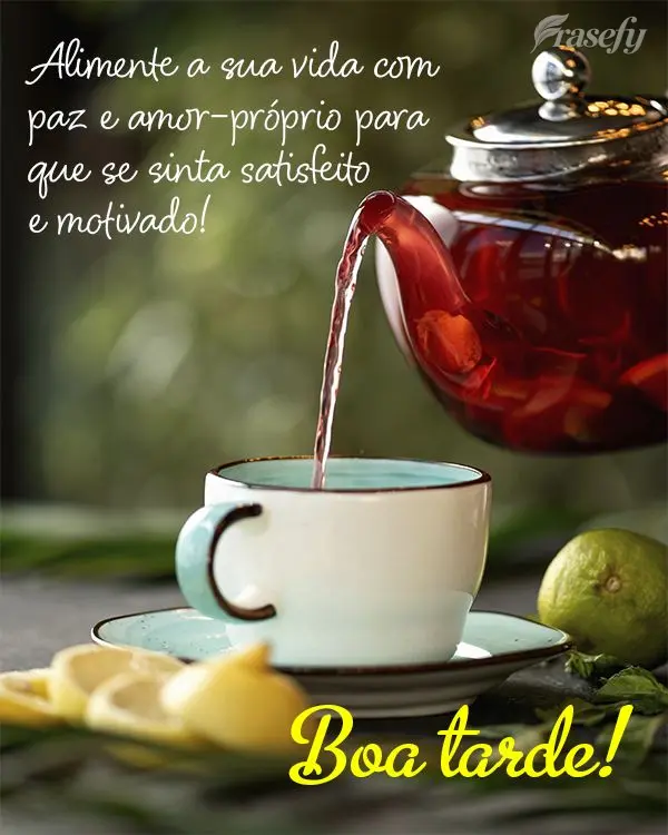 Alimente a sua vida com paz e amor-próprio para que se sinta satisfeito e motivado! Boa tarde!