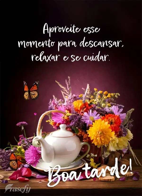 Aproveite esse momento para descansar, relaxar e se cuidar. Você é importante demais e merece todo o carinho do mundo! Boa tarde! 