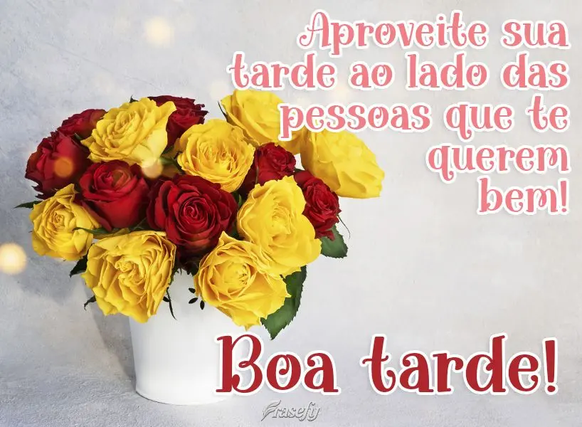 Aproveite sua tarde ao lado das pessoas que te querem bem! Boa tarde! 