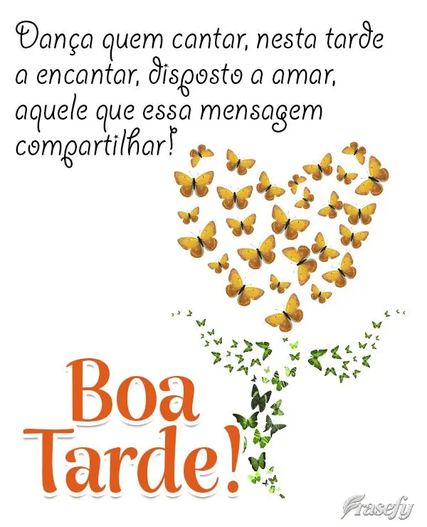 Dança quem cantar, nesta tarde a encantar, disposto a amar, aquele que essa mensagem compartilhar! Boa tarde!
