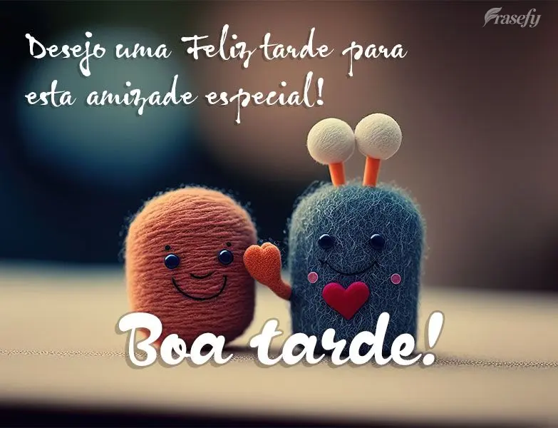 Desejo uma Feliz tarde para esta amizade especial! Boa tarde!