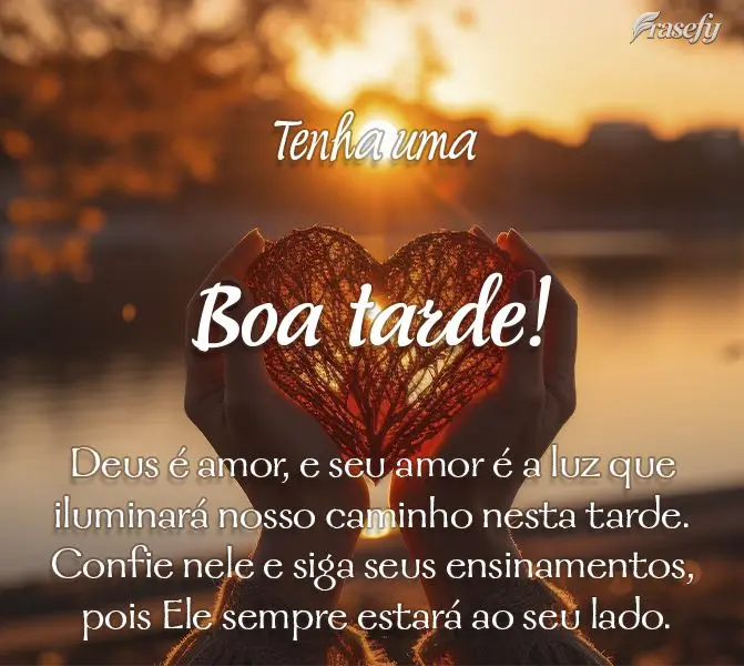 Deus é amor, e seu amor é a luz que iluminará nosso caminho nesta tarde. Confie nele e siga seus ensinamentos, pois Ele sempre estará ao seu lado. Te...