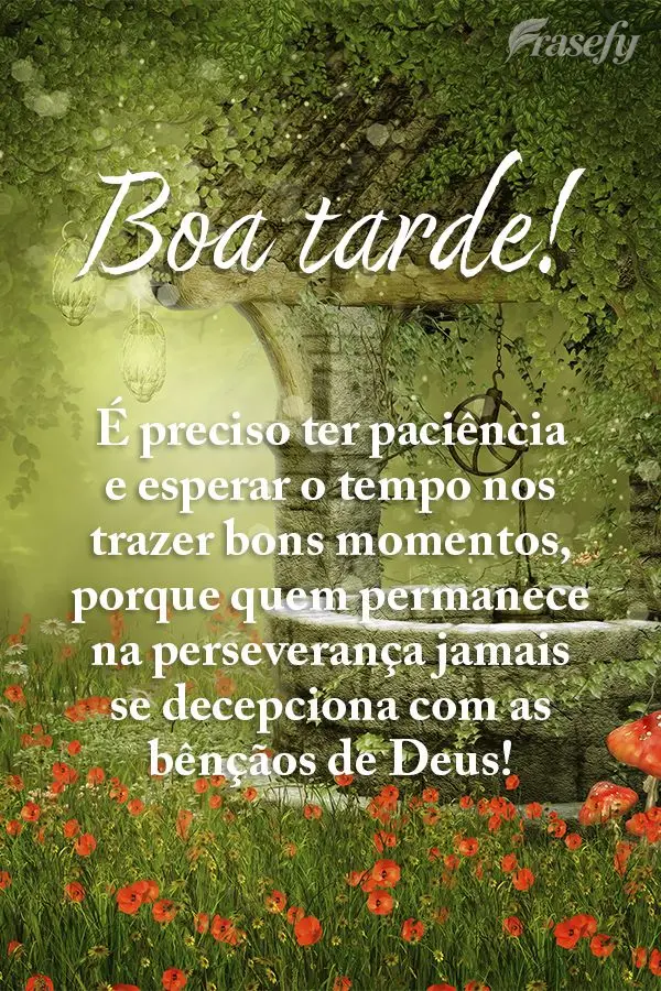É preciso ter paciência e esperar o tempo nos trazer bons momentos, porque quem permanece na perseverança jamais se decepciona com as bênçãos de De...