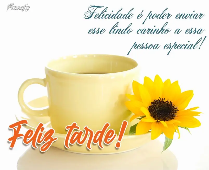 Felicidade é poder enviar esse lindo carinho a essa pessoa especial! Feliz tarde!