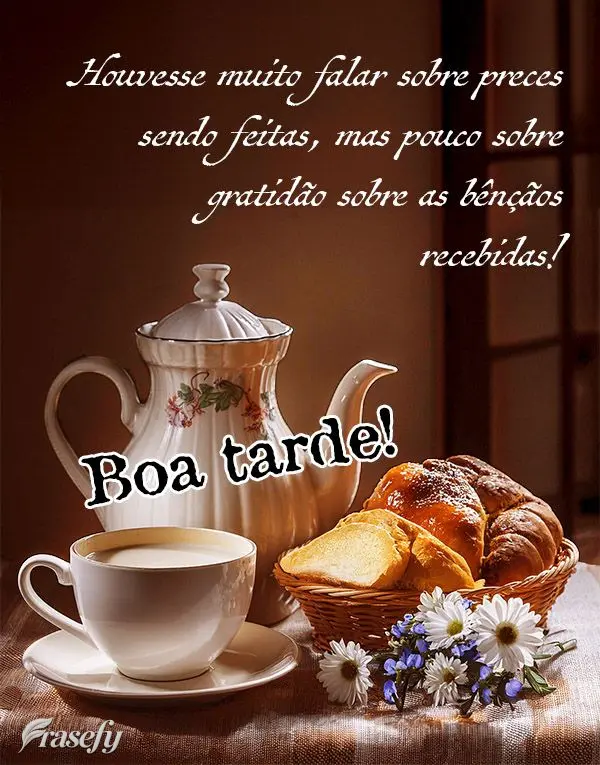 Houvesse muito falar sobre preces sendo feitas, mas pouco sobre gratidão sobre as bênçãos recebidas! Boa tarde!
