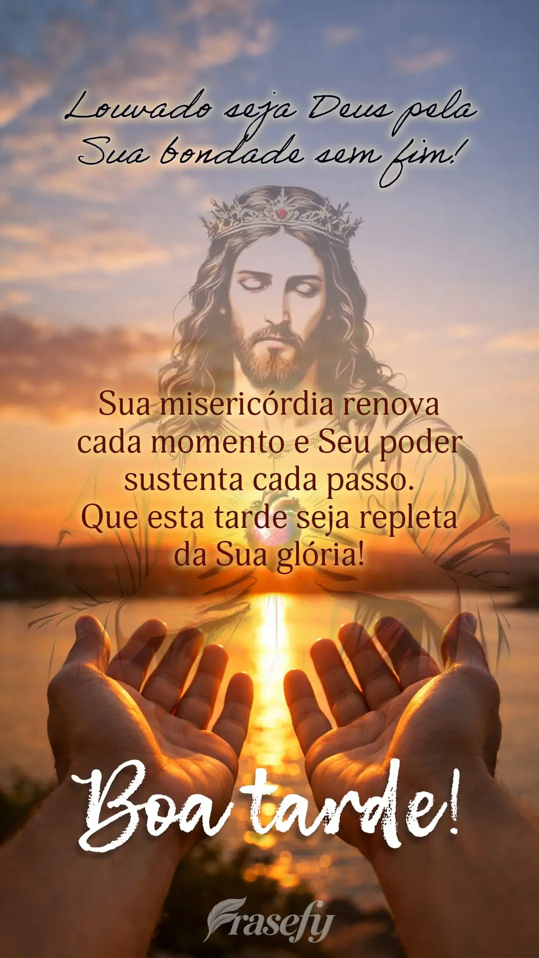 🌟 Boa tarde! Louvado seja Deus pela Sua bondade sem fim! Sua misericórdia renova cada momento e Seu poder sustenta cada passo. Que esta tarde seja re...