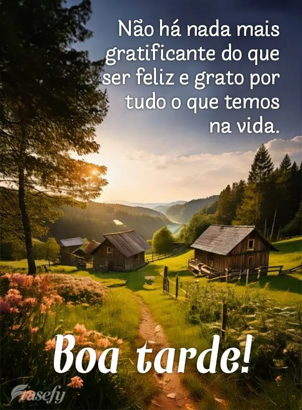 Não há nada mais gratificante do que ser feliz e grato por tudo o que temos na vida. Boa tarde!