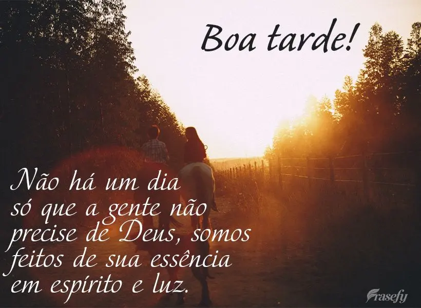 Não há um dia só que a gente não precise de Deus, somos feitos de sua essência em espírito e luz. Boa tarde! 