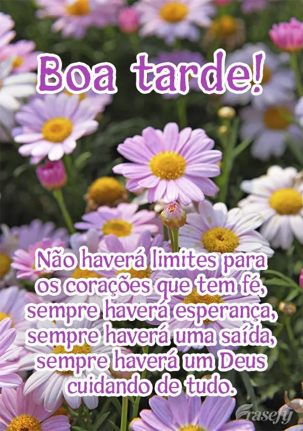 Não haverá limites para os corações que tem fé. Sempre haverá esperança, sempre haverá uma saída, sempre haverá um Deus cuidando de tudo. Boa t...