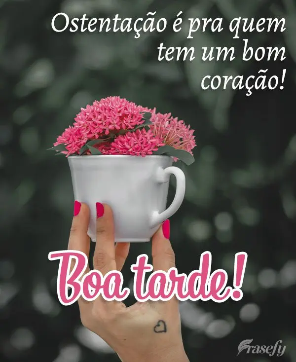 Ostentação é pra quem tem um bom coração! Boa tarde! 