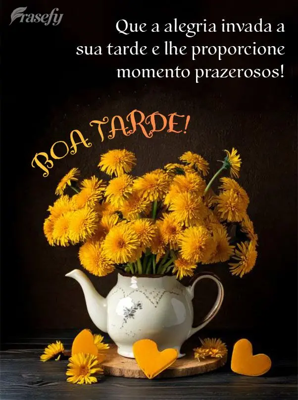 Que a alegria invada a sua tarde e lhe proporcione momento prazerosos!  Boa tarde!
