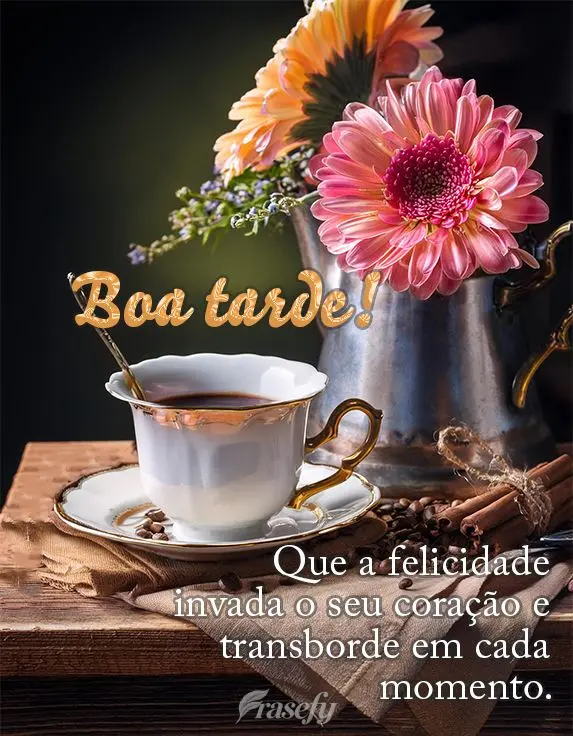 Que a felicidade invada o seu coração e transborde em cada momento. Boa tarde!