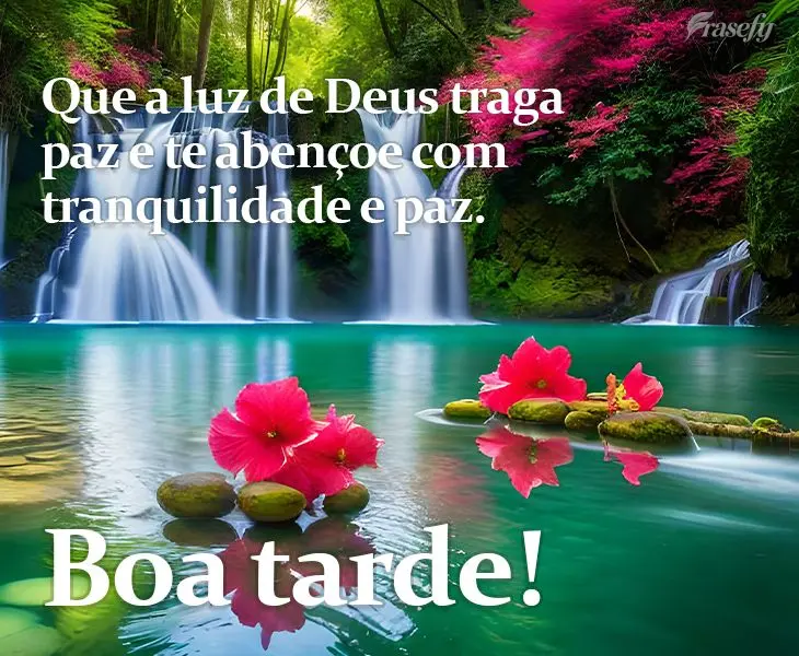 Que a luz de Deus traga paz e te abençoe com tranquilidade e paz. Boa tarde!
