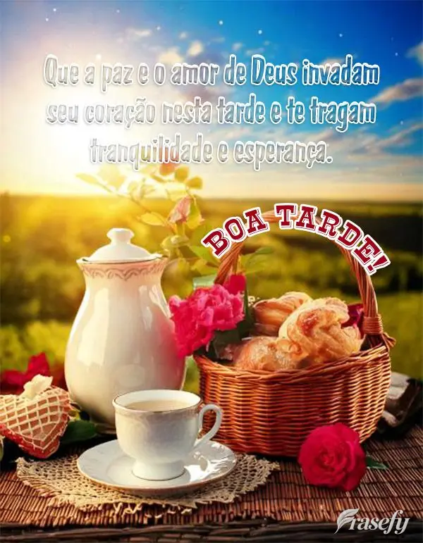 Que a paz e o amor de Deus invadam seu coração nesta tarde e te tragam tranquilidade e esperança. Boa tarde!