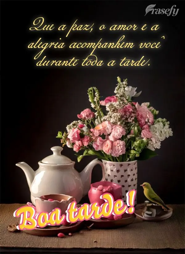 Que a paz, o amor e a alegria acompanhem você durante toda a tarde. Saiba que estou aqui sempre que precisar, conte comigo para o que der e vier! Boa ta...