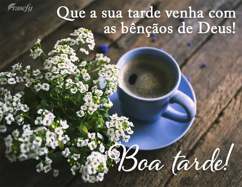 Que a sua tarde venha com as bênçãos de Deus! Boa tarde!