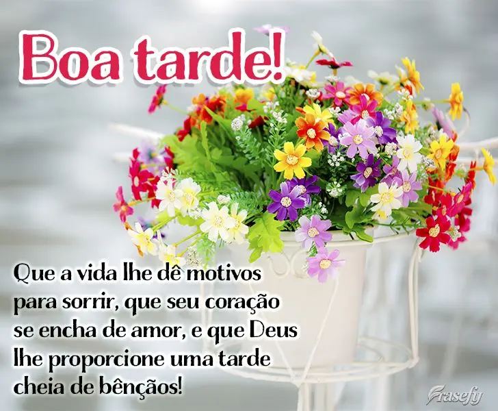 Que a vida lhe dê motivos para sorrir, que seu coração se encha de amor e que Deus lhe proporcione uma tarde cheia de bênçãos! Boa tarde!