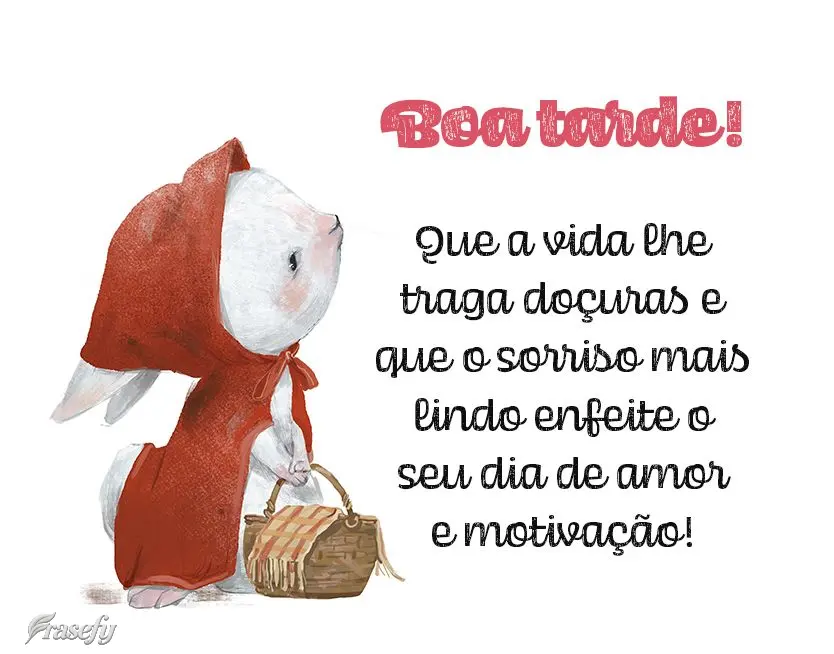 Que a vida lhe traga doçuras e que o sorriso mais lindo enfeite o seu dia de amor e motivação! Boa tarde!