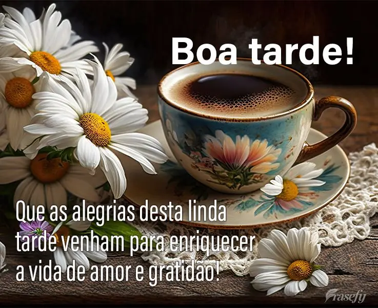 Que as alegrias desta linda tarde venham para enriquecer a vida de amor e gratidão! Boa tarde!