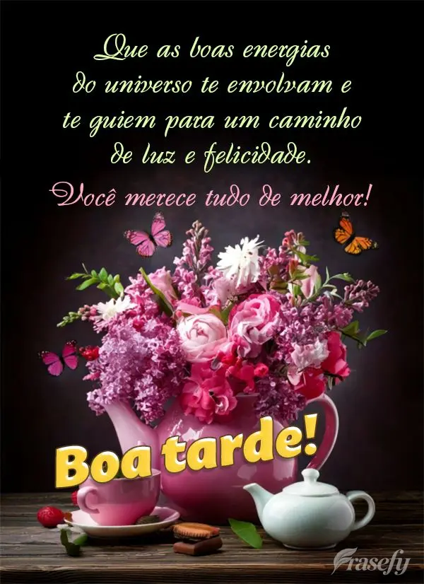 Que as boas energias do universo te envolvam e te guiem para um caminho de luz e felicidade. Você merece tudo de melhor! Boa tarde!