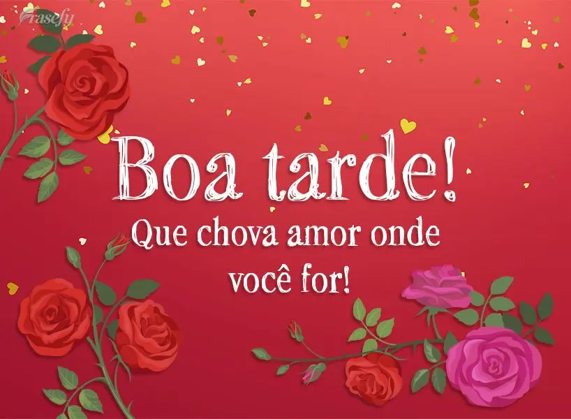 Que chova amor onde você for! Boa tarde!
