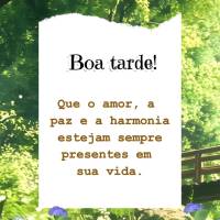 Que o amor, a paz e a harmonia estejam sempre presentes em sua vida. Boa tarde!