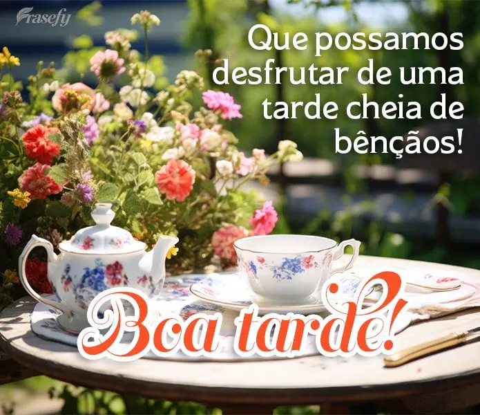 Que possamos desfrutar de uma tarde cheia de bênçãos! Boa tarde!