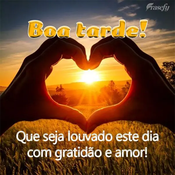Que seja louvado este dia com gratidão e amor! Boa tarde!