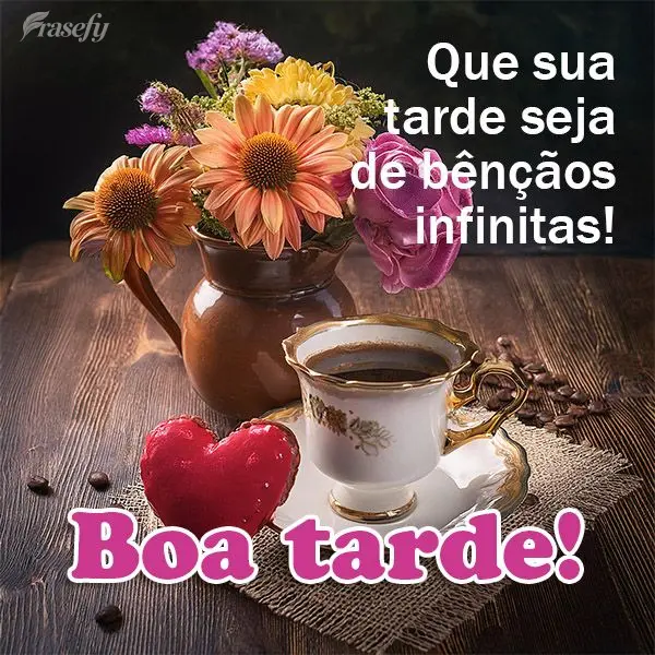 Que sua tarde seja de bênçãos infinitas! Boa tarde! 