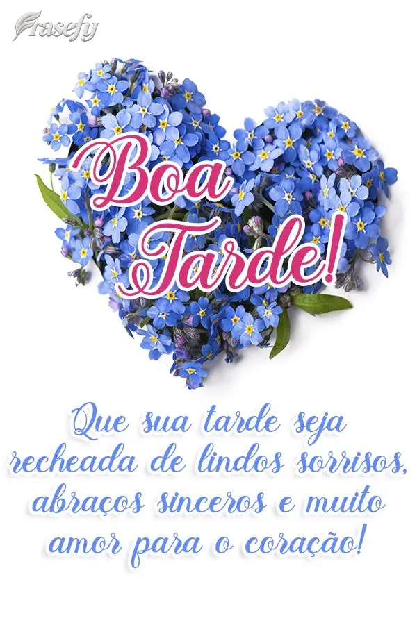 Que sua tarde seja recheada de lindos sorrisos, abraços sinceros e muito amor para o coração! Boa tarde! 