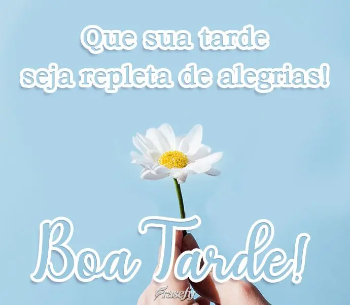 Que sua tarde seja repleta de alegrias!  Boa Tarde!