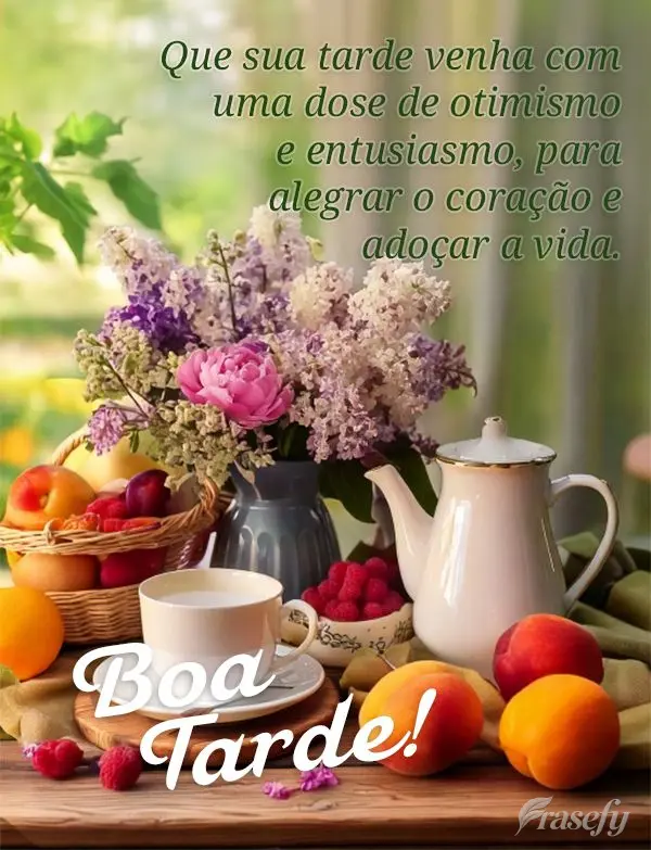Que sua tarde venha com uma dose de otimismo e entusiasmo, para alegrar o coração e adoçar a vida. Boa tarde!