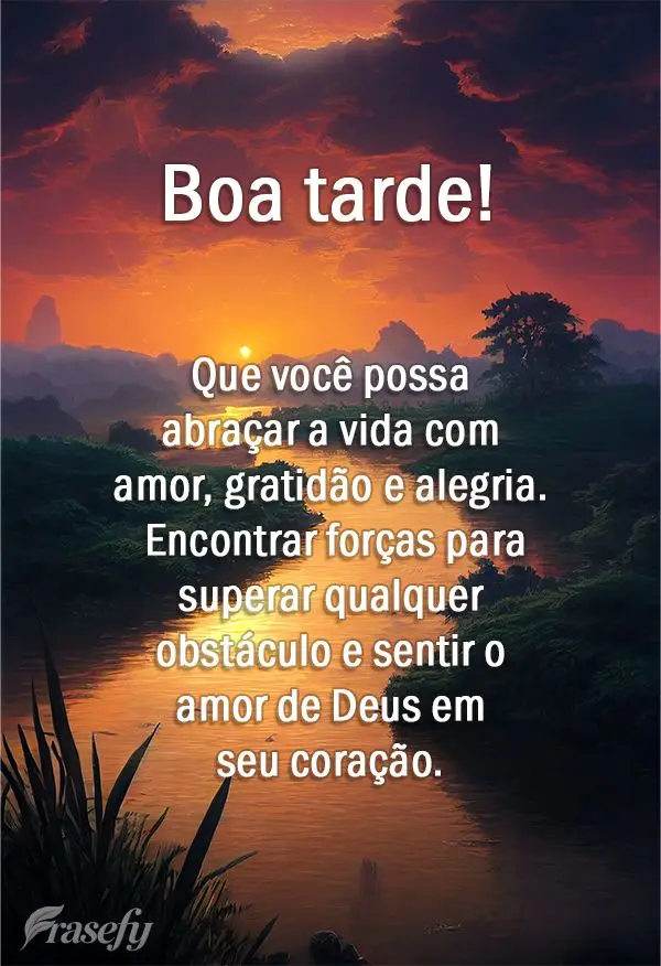 Que você possa abraçar a vida com amor, gratidão e alegria. Encontrar forças para superar qualquer obstáculo e sentir o amor de Deus em seu coraçã...
