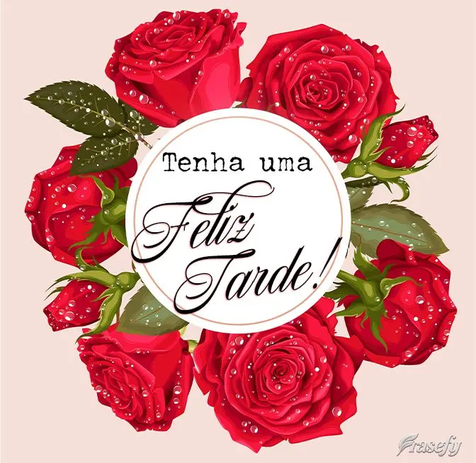 Tenha uma Feliz tarde!