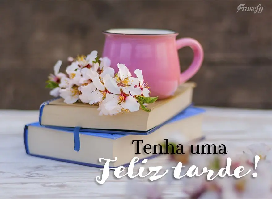 Tenha uma Feliz tarde!