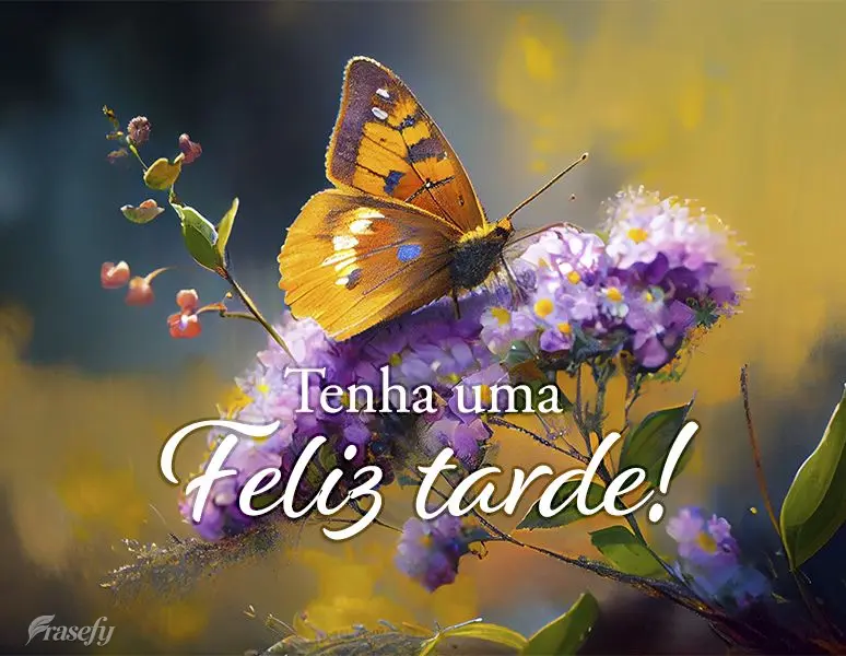 Tenha uma Feliz tarde! 