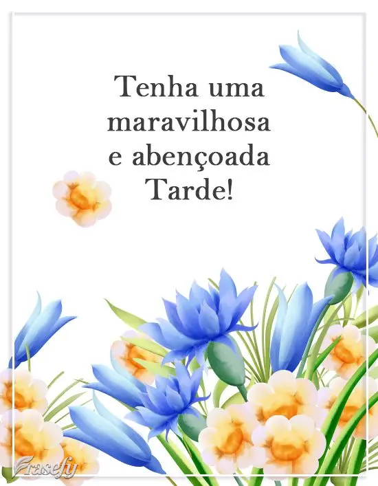 Tenha uma maravilhosa e abençoada Tarde!
