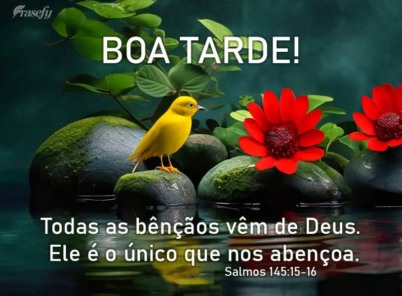 Todas as bênçãos vêm de Deus. Ele é o único que nos abençoa. Boa tarde! Salmos 145:15-16